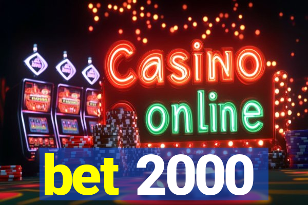 bet 2000